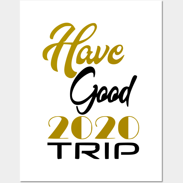 Have Good Trip 2020 Wall Art by Shop Ovov